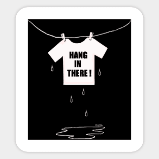 Hang in there! Sticker